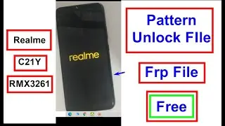 Free Realme C21Y RMX3261 Pattern Unlock & Frp FIle