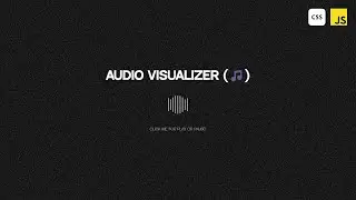 Audio Visualizer with Music Player using HTML, CSS and JAVASCRIPT