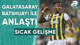 Galatasaray Michy Batshuayi İle Her Konuda Anlaştı / A Spor / Spor Gündemi / 19.06.2024