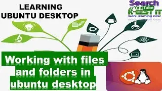 Working with files and folders in ubuntu desktop
