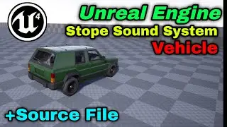 Unreal Engine Vehicle Stope Sound System + Source File | UE4 Vehicle Sound | #UE4 #Vehicle #system