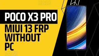 Poco X3 Pro MiUi 13  Android 12 Frp Bypass/Remove Google Account Lock Without PC Latest Trick.