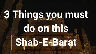 3 Things You Must Do On This 15 shaban Shab e Barat | 15 shaban shab e barat whatsapp status reels