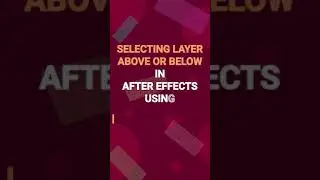 Select layer above or below in After Effects | #shorts #Aftereffectskeyboardshortcuts