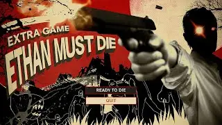 Resident Evil 7: Ethan Must Die - 