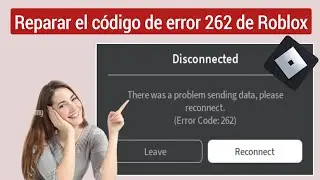 Cómo reparar el código de error 262 de Roblox - Reparar el código de error 262 desconectado Roblox