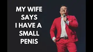 My Wife Says I Have A Small Penis
