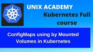 9 ConfigMaps using by Mounted Volumes in Kubernetes