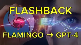 Flashback - DeepMind Flamingo (similar to GPT-4 as a visual language model) - Parts 1 & 2 - May/2022