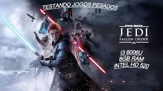 TESTANDO JOGOS PESADOS STAR WARS JEDI FALLEN ORDER I3 6006U 8GB RAM INTEL HD 520