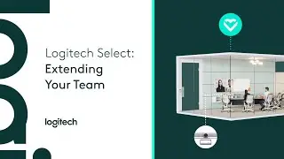 Logitech Select: Extending Your Team