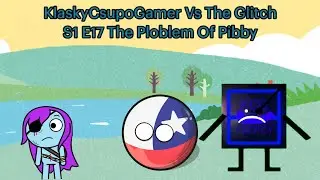 KlaskyCsupoGamer Vs The Glitch S1 E17 The Problem Of Pibby