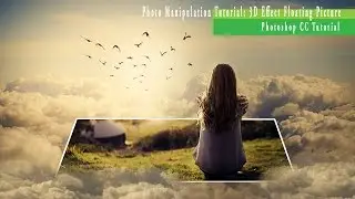 Photo Manipulation Tutorial: 3D Effect Floating Picture / photoshop cc