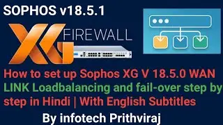 How to set up Sophos XG V18.5 WAN LINK Loadbalancing and fail-over step by step | English Subtitles