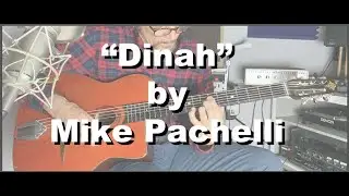 "Dinah" by Mike Pachelli