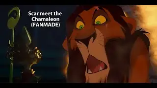 Scar meet the Chamaleon || (FANMADE) ||