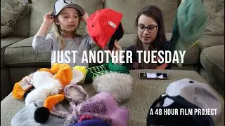 Just Another Tuesday - A 48 Hour Film Project