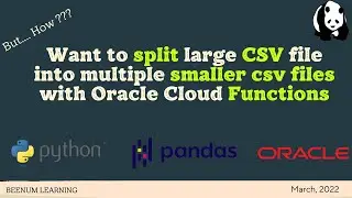 How to split large CSV file into multiple smaller CSV files with Oracle Cloud (OCI) Functions|pandas