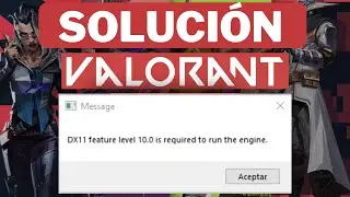 SOLUCIÓN Valorant DX11 feature level 10.0 is required to run the engine en Windows 10/8/7