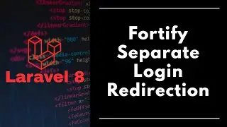 #10 - Laravel 8 - Laravel Fortify Separate Redirection after Login According to User Type