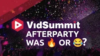 Vidsummit 2024: Was The Afterparty Fire or Frighting?