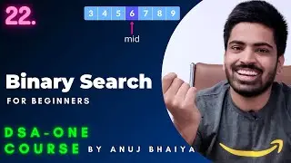 Binary Search in C++ and Java | Recursively and Iteratively | DSA-One Course #22 | Anuj Bhaiya