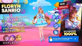 New Update! Script Skin Floryn Sanrio No Password | Full Effect Voice - Latest Patch