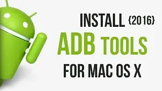Install ADB fastboot on Mac 2016