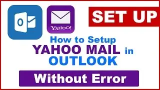 How to setup Yahoo Mail in Microsoft Outlook 2010,2013 Without any Error|Setting Yahoo in Outlook