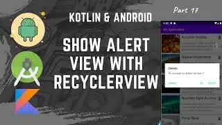 [Part 17] Android Development with Kotlin || How to show an alert with RecyclerView in Kotlin