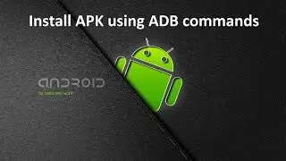 Step-by-Step Tutorial: Installing Applications with ADB Commands