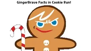 GingerBrave Facts! (Cookie Run) 