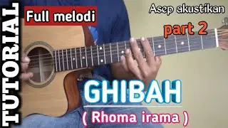 TUTORIAL Full melodi GHIBAH -- RHOMA IRAMA Part 2 || versi akustik