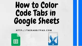 How to Color Code Tabs Google Sheets