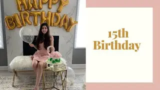 15 In Quarantine! | My 15th Birthday