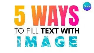 5 Ways to Fill Text With Image in Canva