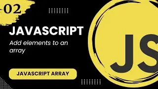 JavaScript Array #2 - Add elements to an array