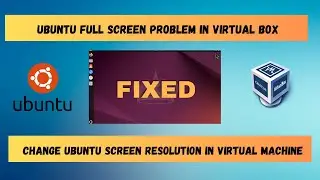 FIX Small Screen Issue in UBUNTU 2024 | Ubuntu Screen Resolution problem in VIRTUAL BOX Solved!