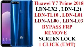 Huawei Y7 Prime 2018 LDN LX2 LDN L21 LDN TL10 LDN L01 LDN AL00 LDN L03  FRP BYPASS SCREEN LOCK REMOV