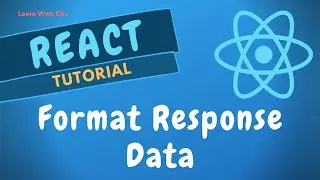 37. Format response data got from Axios Get Call and send it as a Props to the Component - ReactJS