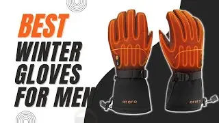 ✅ The Best Winter Gloves for Men 2023 [Buying Guide]
