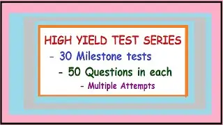 High Yield Test Series - 30 Milestone tests with 50 Questions in each! for NEET PG &INI-CET