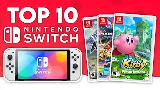 Top 10 Must Have Nintendo Switch Games! 2022 Guide