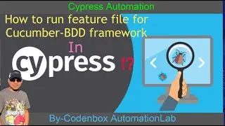 BDD-Part 5: How to run feature file? How to execute BDD-Cucumber framework in Cypress?