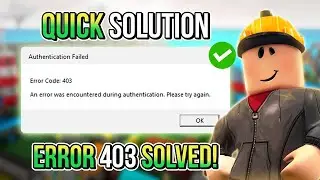 🔧 ROBLOX: 03 QUICK STEPS TO FIX THE ERROR CODE 403🔥| Fix Authentication Failed in Roblox✔️