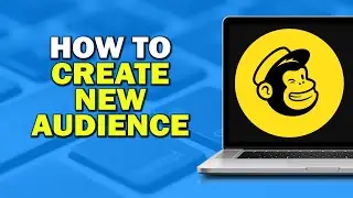 How To Create New Audience In MailChimp (Quick Tutorial)