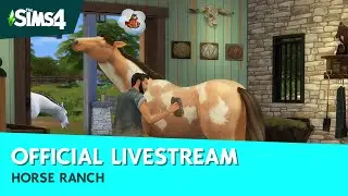 The Sims 4 Horse Ranch Expansion Pack Livestream