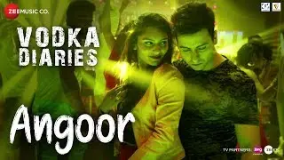 Angoor | Vodka Diaries | Raima Sen | Harry Anand