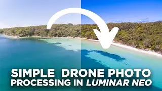 Simple Step-by-Step Drone Photo Processing Workflow in Luminar Neo