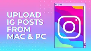 How to Upload Photos/Videos/Stories to Instagram From Computer (2020)